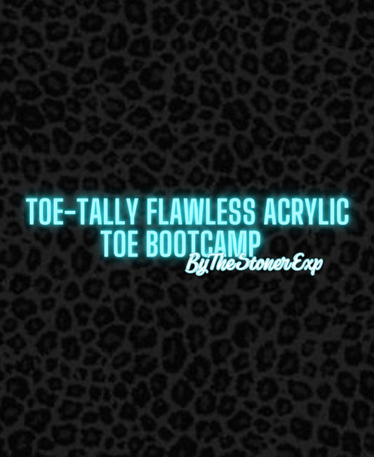 Toe-Tally Flawless Acrylic Toe BootCamp